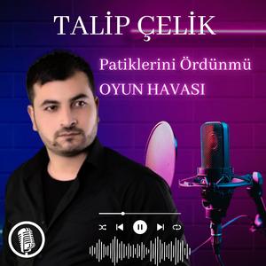 Talip Çelik Patiklerini Ördünmü OYUN HAVASI
