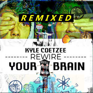 Remixed Rewire Your Brain