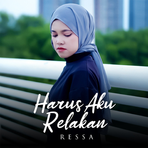Haruskah Aku Relakan