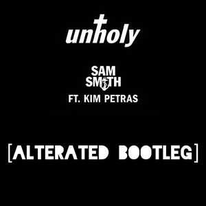 Unholy (Alterated Bootleg)