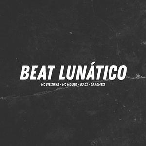 BEAT LUNÁTICO