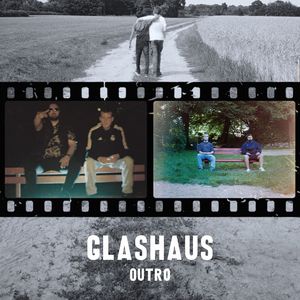 Glashaus Outro