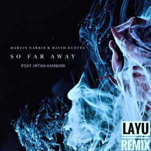Martin Garrix-So Far Away（LAYU remix）