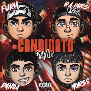 CANDIDATO (feat. Furia, Morss & R.A PRESI) (REMIX)