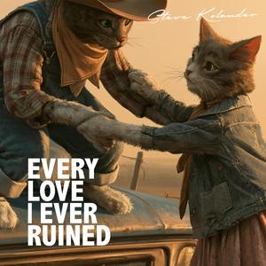 Every Love I Ever Ruined