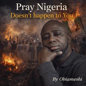 Pray Nigeria Doesn't Happen To You