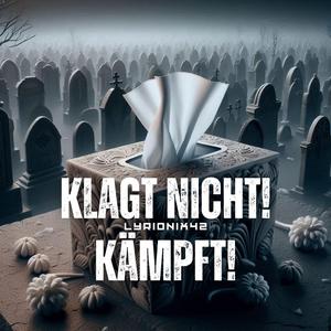 Klagt nicht! Kämpft!