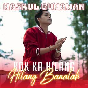 Kok Ka Hilang, Hilang Banalah