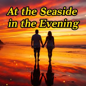 At the Seaside in the Evening
