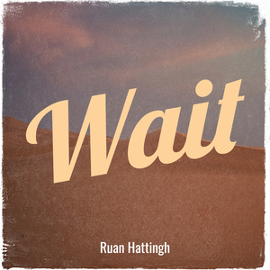 Wait