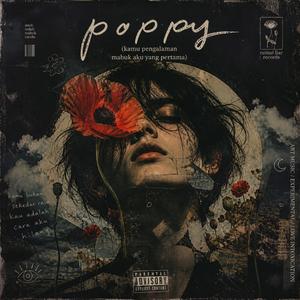 POPPY (kamu pengalaman mabuk aku yang pertama)