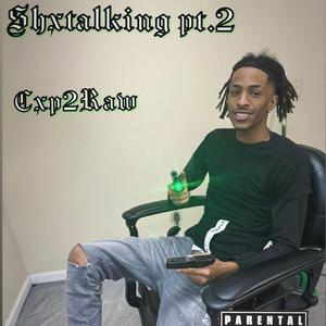 Shxtalking Pt. 2