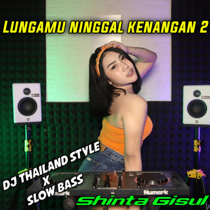 Lungamu Ninggal Kenangan 2 (Remix)