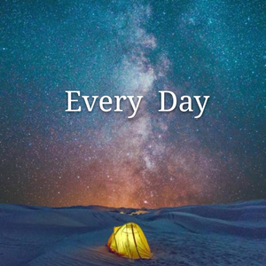 Every day
