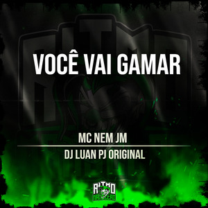 Você Vai Gamar
