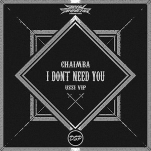 I Dont Need You (UZZI VIP)