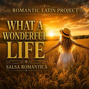 What a Beautiful Life (Salsa Romantica)