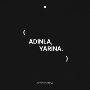 Adınla, yarına