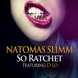 So Ratchet (feat. D-Lo) (So Ratchet (feat. D-Lo))