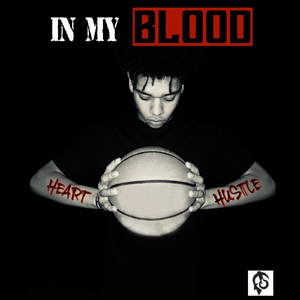 In My Blood (Heart & Hustle)