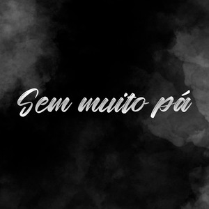 Sem Muito Pá