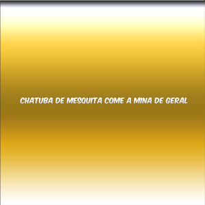 Chatuba De Mesquita Come A Mina De Geral
