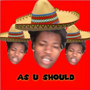 As U Should