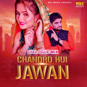 Chandro Hui Jawan (DIALOGUE MIX)