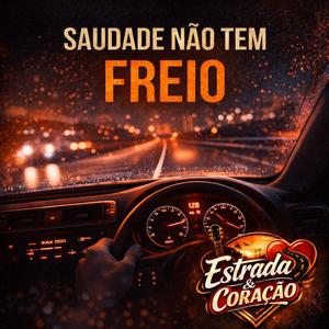 Saudade Não Tem Freio