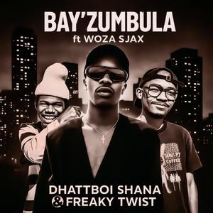 Bay'zumbula (feat. Freaky Twist & Woza Sjax)