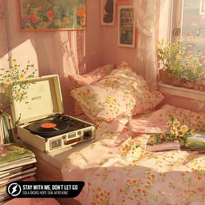 Stay With Me, Don't Let Go