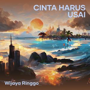 Cinta harus usai