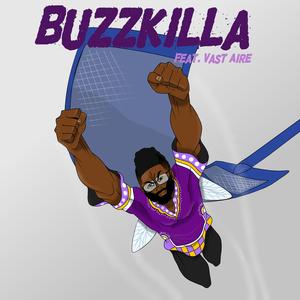 Buzzkilla (feat. Vast Aire)