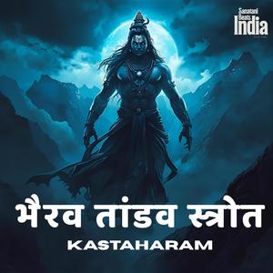 " Kastaharam " The Bhairav Tandav Stotram