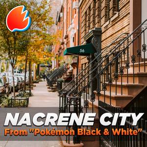 Nacrene City (From "Pokémon Black & White") (Arrangement)