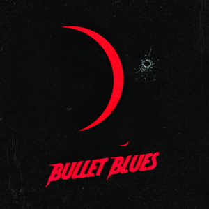 Bullet Blues