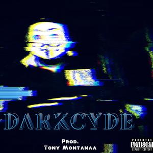 DarkCyde(Prod.Tony Montanaa)