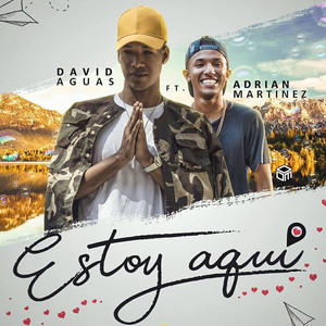 Estoy Aqui (feat. Adrian Martiinez)