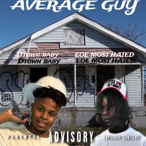 AVERAGE GUY (feat. EOE Most Hated)