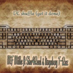 DE Shuffle (Get it Done) (feat. She4Real & ItsYaBoy T-Raz)