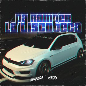 Pa Romper La Discoteca (Remix)