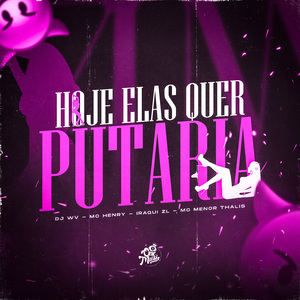 Hoje Elas Quer Putaria