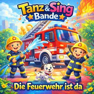 Die Feuerwehr ist da