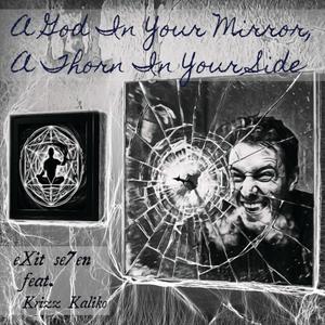 A God In Your Mirror, A Thorn In Your Side (feat. Krizz Kaliko)