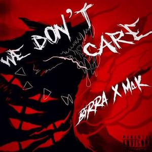 We Don't Care (feat. BiRRA)