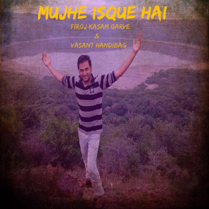 Mujhe Isque Hai