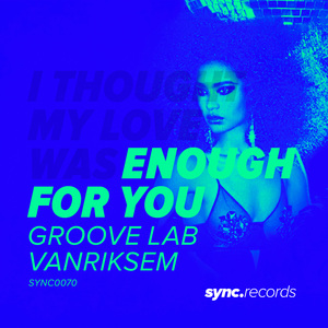 Enough for You (Groove Lab Edit)
