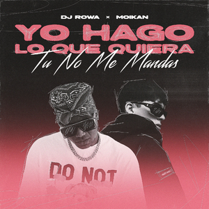 Yo Hago Lo Que Quiera Tu No Me Mandas