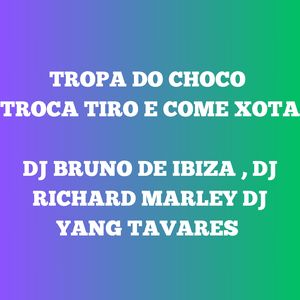 TROPA DO CHOCO TROCA TIRO E COME XOTA