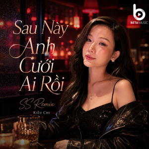 Sau Này Anh Cưới Ai Rồi (SS Remix)